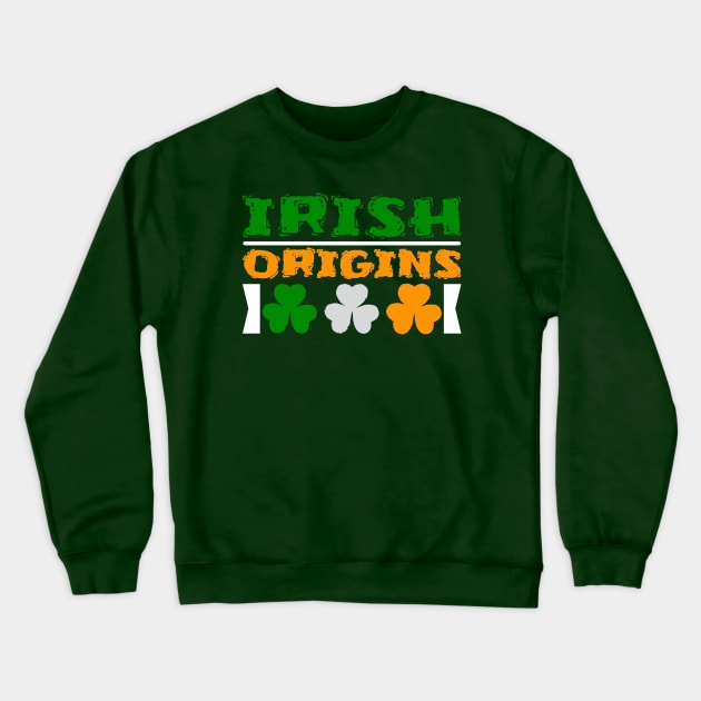 Irish Origins Tees for the Feast of Saint Patrick-Lá Fhéile Pádraig Crewneck Sweatshirt by GoodyBroCrafts